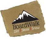 BoardWalk - Dirt / Skate / Sno