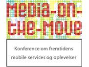 Media-on-the-Move - konference om fremtidens mobile services og oplevelser