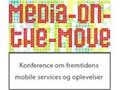 Media-on-the-Move - konference om fremtidens mobile services og oplevelser