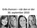 Grib Chancen - når den er der!